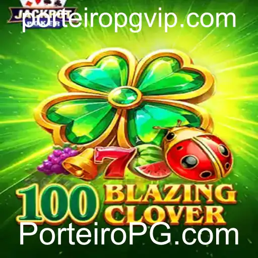 Descubra o Fascinante Mundo de 100BlazingClover com PorteiroPG.com